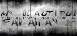 My Beautiful Faraway, Please Don't Be Cruel To Me banner