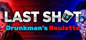 Last Shot: Drunkman's Roulette banner