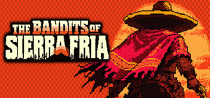 The Bandits of Sierra Fria banner