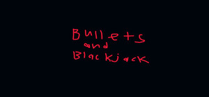 Bullets & BlackJack banner