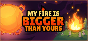 My Fire Is Bigger Than Yours banner