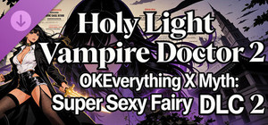 OKEverything X Myth: Super Sexy Fairy - DLC Holy Light Vampire Doctor 2 banner