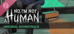 No, I'm not a Human Soundtrack banner