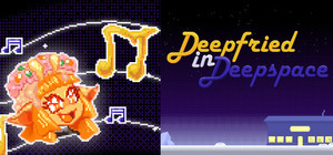 Deepfried in Deepspace Game + Soundtrack banner