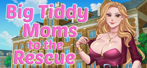 Big Tiddy Moms to the Rescue banner