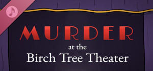 Murder at the Birch Tree Theater Soundtrack banner