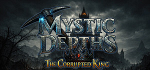 Mystic Depths: The Corrupted King banner