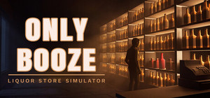 Only Booze: Liquor Store Simulator banner