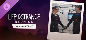 Life is Strange: Reunion - Behind the Scenes Documentary Video banner