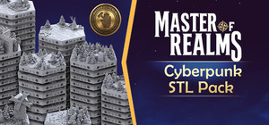 Master Of Realms - Cyberpunk STL Pack banner