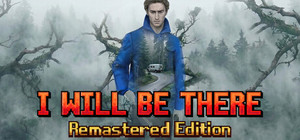 I WILL BE THERE: Remastered Edition banner