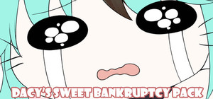 Dacy's Sweet Bankruptcy Pack banner