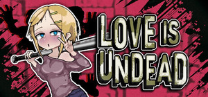 Love is Undead banner