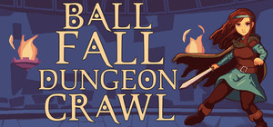 Ball, Fall, Dungeon Crawl banner