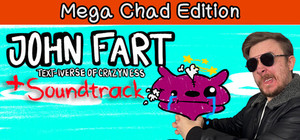 John Fart : Text-iverse of Crazyness Mega Chad Edition banner