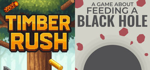 Timber Rush & A Game About Feeding A Black Hole banner