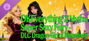 OKEverything X Myth: Super Sexy Fairy - DLC Dragon Girl of Rhineburg banner