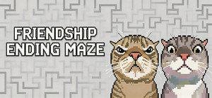 FRIENDSHIP ENDING MAZE banner
