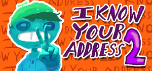 I KNOW YOUR ADDRESS 2 banner