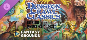 Fantasy Grounds - Dungeon Crawl Classics #80: Intrigue at the Court of Chaos banner
