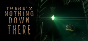 There's Nothing Down There banner