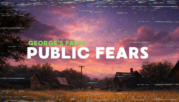 Public Fears - George's Farm