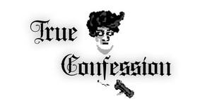 True Confession banner