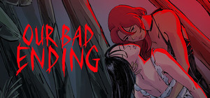 Our Bad Ending banner