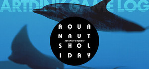 ARTDINK GAME LOG: Aquanaut's Holiday banner