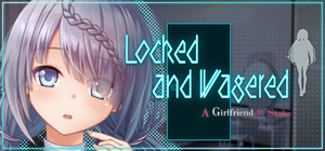 Locked and Wagered: A Girlfriend at Stake banner