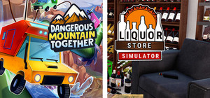 Liquor Store Simulator & Dangerous Mountain Together banner