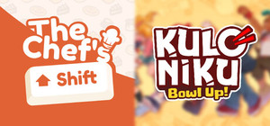 The Chef's Shift & KuloNiku: Bowl Up! banner