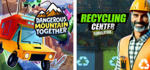 Recycling Center Simulator & Dangerous Mountain Together banner