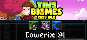 Tiny Biomes: Cozy Idle x Towerix91 banner