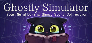Ghostly Simulator—— Your Neighboring Ghost Story Collection banner