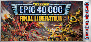Final Liberation: Warhammer Epic 40,000 (Classic) banner