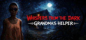 Whispers from the Dark: Grandma's Helper banner