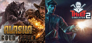 Thief Simulator 2 & Alaska Gold Fever banner