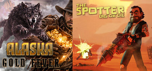 The Spotter: Dig or Die & Alaska Gold Fever banner