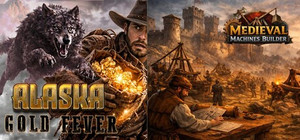 Medieval Machines Builder & Alaska Gold Fever banner