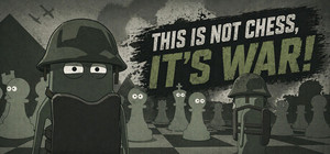 This is not Chess, It's War! banner