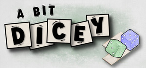 A Bit Dicey banner