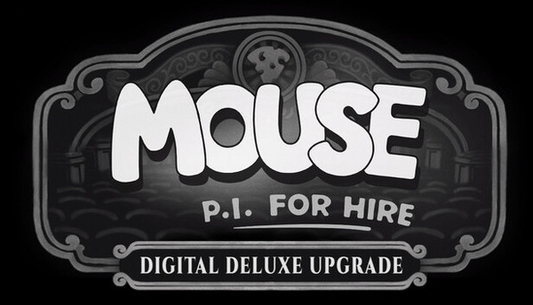 MOUSE: P.I. For Hire Digital Deluxe Upgrade