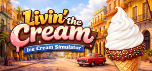 Livin' the Cream: Ice Cream Simulator banner