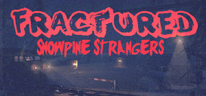 Fractured: Snowpine Strangers banner