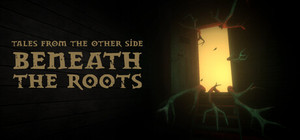 Tales from the Other Side: Beneath the Roots banner