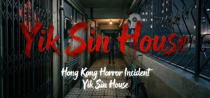Hong Kong Horror Incident: Yik Sin House banner