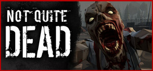 Not Quite Dead: Open World Survival banner