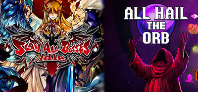 Slay All Bosses: Idle X All Hail The Orb