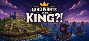 Who Wants To Be King?! banner
